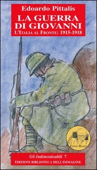 Guerra Di Giovanni. L`italia Al Fronte: 1915-1918 (la)