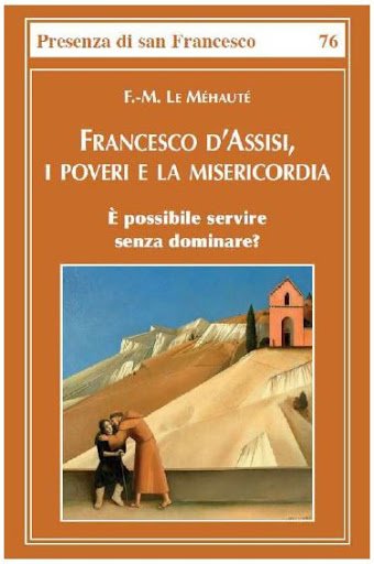 Francesco d'Assisi, i poveri e la misericordia. È possibile servire senza dominare?