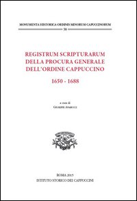 Registrum scripturarum della Procura generale dell'Ordine Cappuccino 1650-1688