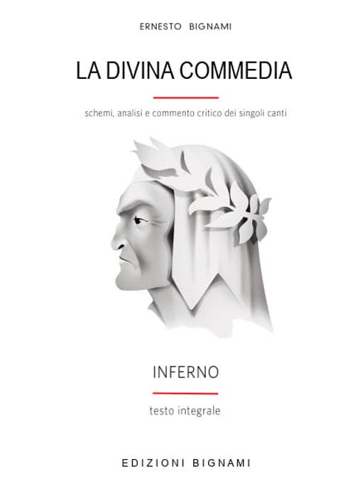 La Divina Commedia. Inferno. Schemi, analisi e commento critico dei singoli canti