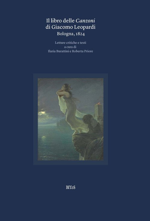 Il libro delle canzoni di Giacomo Leopardi. Bologna, 1824