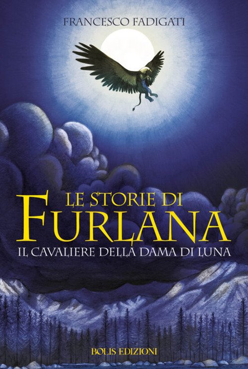 Le storie di Furlana. Il cavaliere della Dama di Luna