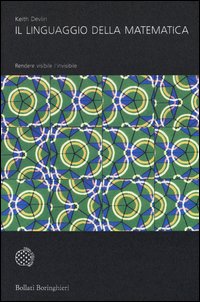 Il linguaggio della matematica. Rendere visibile l'invisibile