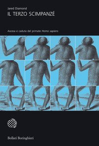 Il terzo scimpanzé. Ascesa e caduta del primate homo sapiens