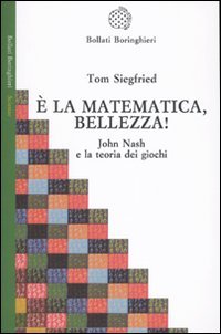 la matematica, bellezza! John Nash e la teoria dei giochi