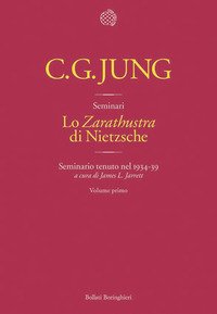 Lo «Zarathustra» di Nietzsche. Seminario tenuto nel 1934-39. Vol. 1: Maggio 1934-marzo 1935