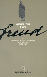 Opere. Vol. 10: Inibizione, sintomo e angoscia (1924-1929).
