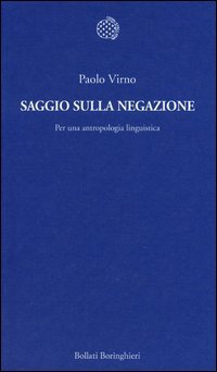 Saggio sulla negazione. Per un'antropologia linguistica