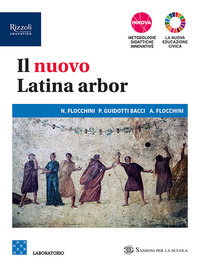 Nuovo Latina Arbor. Laboratorio. Per Le Scuole Superiori. Con E-book. Con Espansione Online (il)...