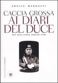 Caccia grossa ai diari del duce