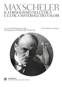 Il formalismo nell'etica e l'etica materiale dei valori. Testo tedesco a fronte