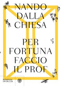 Per fortuna faccio il prof
