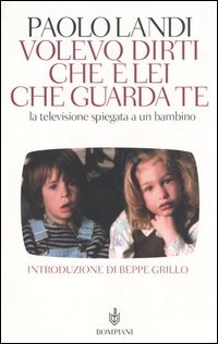 Volevo dirti che è lei che guarda te