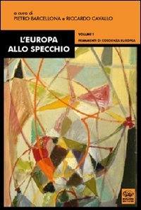 L'Europa allo specchio. Vol. 1: Frammenti di coscienza europea.