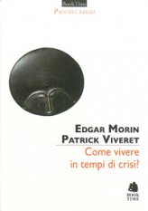 Come vivere in tempi di crisi?