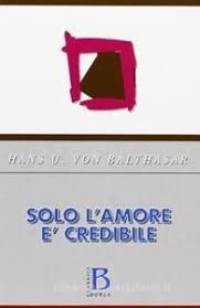 Solo l'amore è credibile