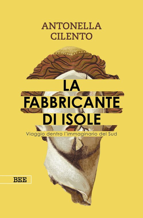 La fabbricante di isole. Viaggio dentro l'immaginario del Sud