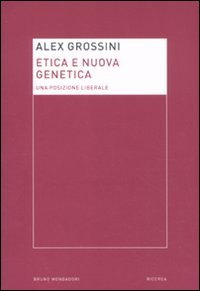 Etica e nuova genetica. Una posizione liberale