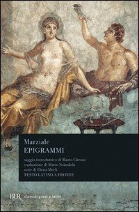 Epigrammi. Testo latino a fronte