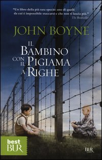 Il bambino con il pigiama a righe - Boyne John - BUR Biblioteca Univ.  Rizzoli - Libro Librerie Università Cattolica del Sacro Cuore