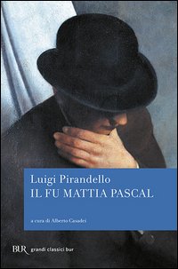 Il fu Mattia Pascal - Luigi Pirandello - BUR Biblioteca Univ. Rizzoli -  Libro Librerie Università Cattolica del Sacro Cuore