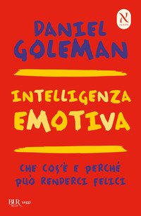 Intelligenza emotiva. Che cos'è e perché può renderci felici