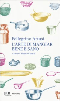 L'arte di mangiar bene e sano