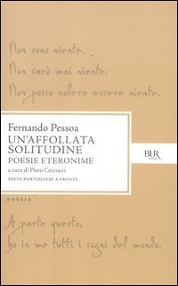 Un Affollata Solitudine Poesie Eteronime Testo Portoghese A Fronte Pessoa Fernando Bur Biblioteca Univ Rizzoli Libro Librerie Universita Cattolica Del Sacro Cuore