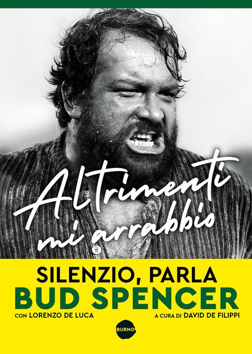 Altrimenti mi arrabbio. Silenzio, parla Bud Spencer