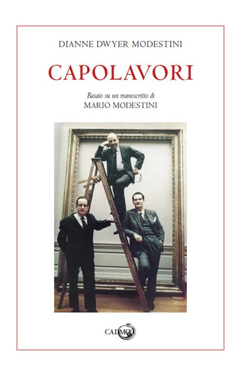 Capolavori. Basato su un manoscritto di Mario Modestini