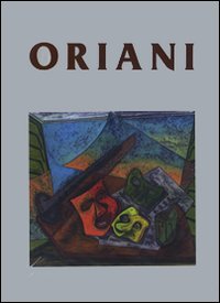 Catalogo generale delle opere di Oriani. Ediz. italiana, inglese e francese