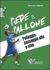 Piede e pallone. Palleggio, palla alta e stop