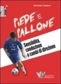 Piede e pallone. Sensibilità, conduzione e cambi di direzione