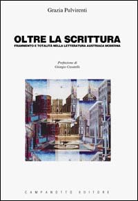 Oltre La Scrittura. Frammento E Totalita` Nella Letteratura A