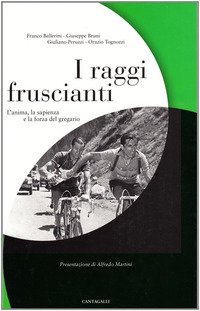 I raggi fruscianti. L'anima, la sapienza e la forza del gregario