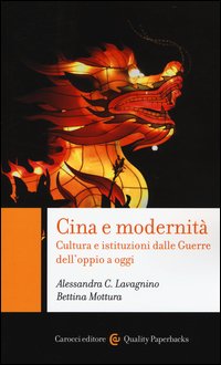 Cina e modernità. Cultura e istituzioni dalle Guerre dell'oppio a oggi