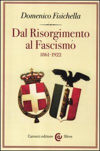 Dal Risorgimento al fascismo 1861-1922