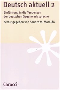 Deutsch aktuell. Einführung in die Tendenzen der deutschen Gegenwartssprache
