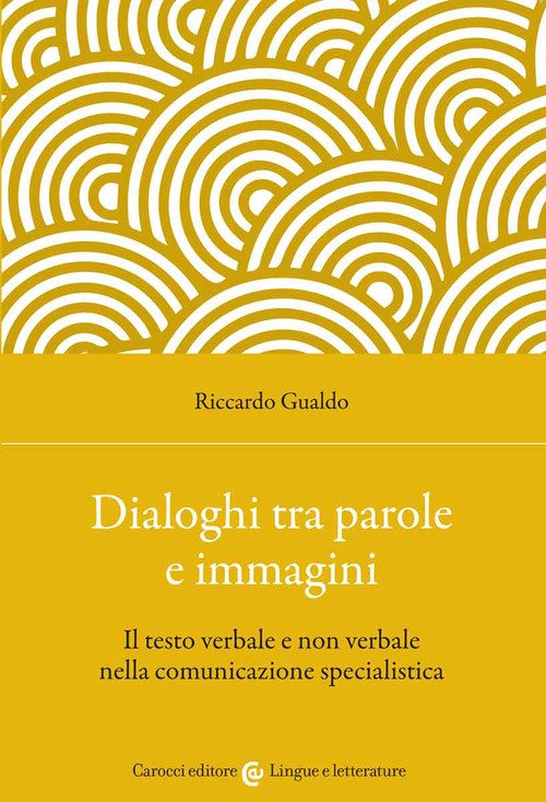 Dialoghi tra parole e immagini. Il testo verbale e non verbale nella comunicazione specialistica