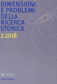 Dimensioni e problemi della ricerca storica. Rivista del Dipartimento di storia moderna e contemporanea dell'Università degli studi di Roma «La Sapienza»