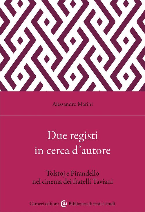 Due registi in cerca d'autore. Tolstoj e Pirandello nel cinema dei fratelli Taviani