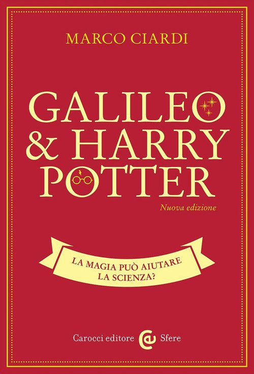 Galileo & Harry Potter. La magia può aiutare la scienza?