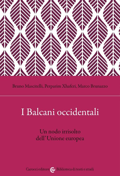 I Balcani occidentali. Un nodo irrisolto dell'Unione europea