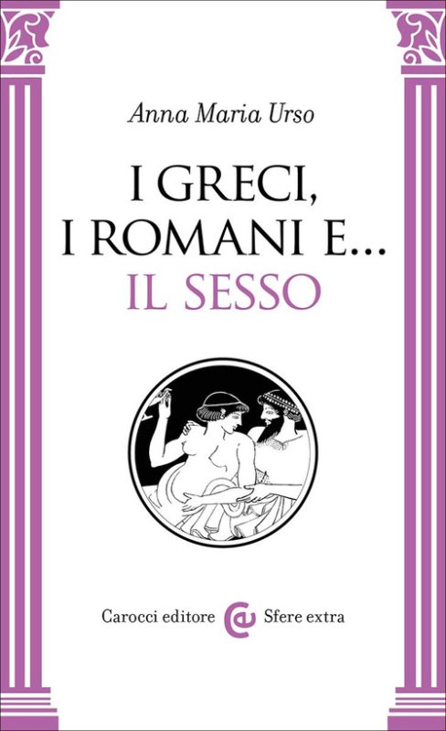 I greci, i romani e... il sesso