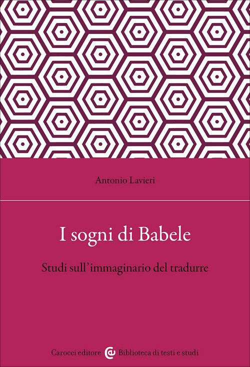 I sogni di Babele. Studi sull'immaginario del tradurre