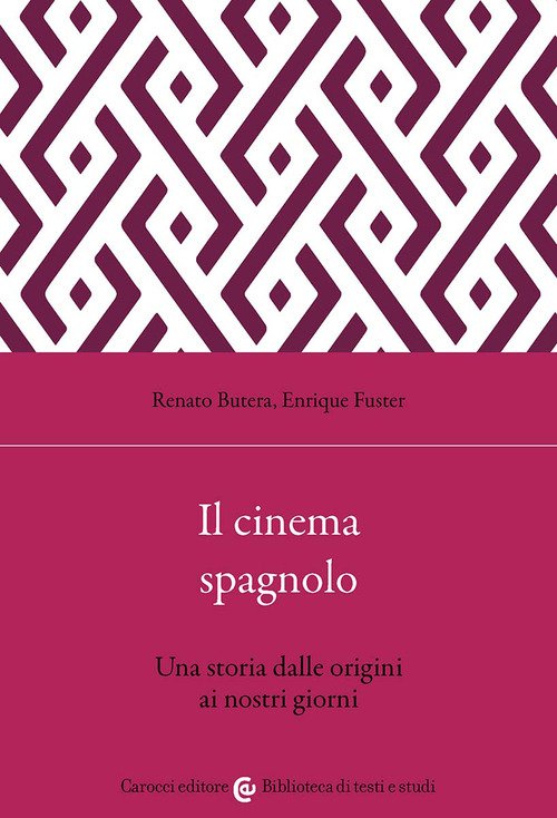 Il cinema spagnolo. Una storia dalle origini ai nostri giorni