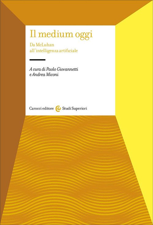 Il medium oggi. Da MacLuhan all'intelligenza artificiale