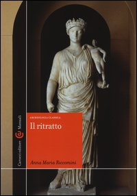 Il ritratto. Archeologia classica