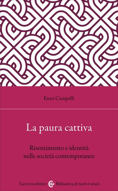 La paura cattiva. Risentimento e identità nelle società contemporanee