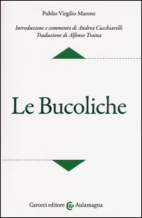 Le bucoliche. Testo latino a fronte
